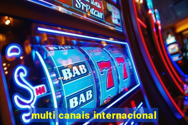 multi canais internacional